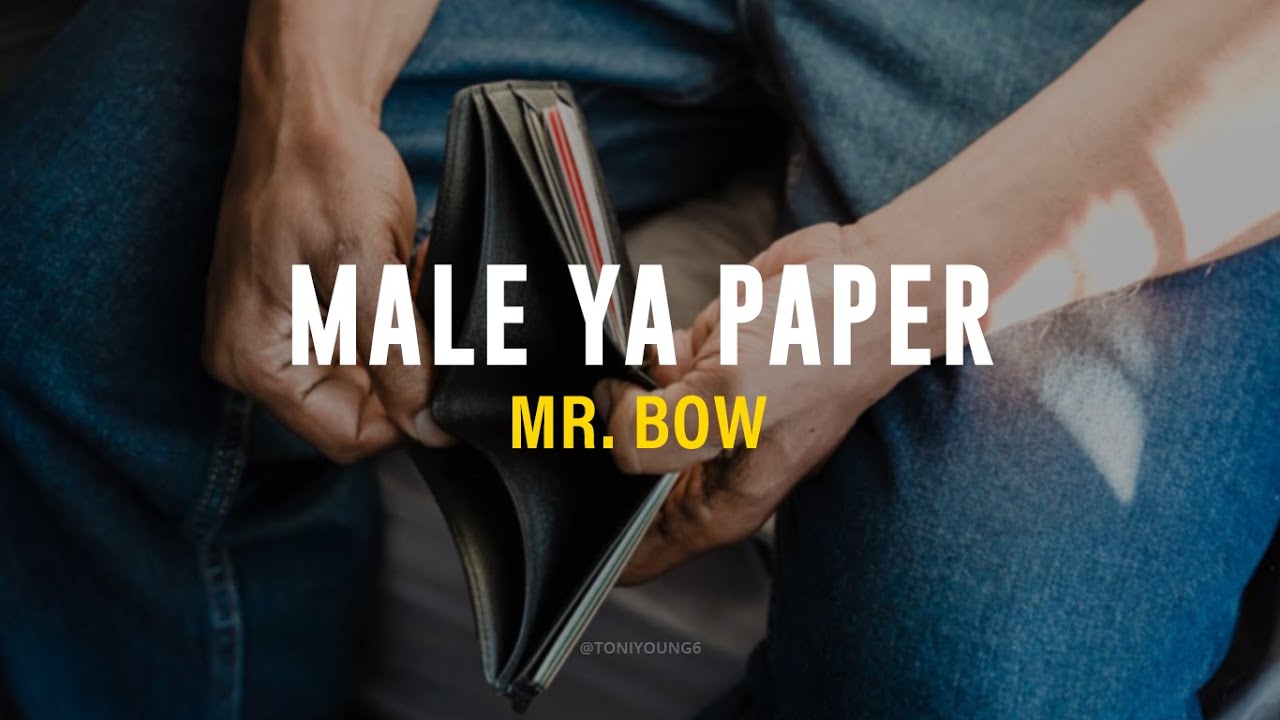 MR. BOW - MALE YA PAPER (LETRA)