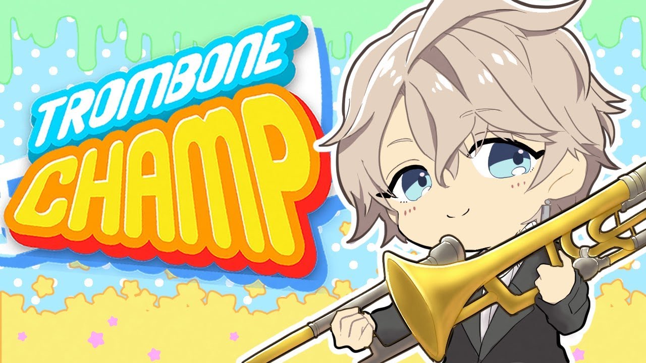 【 Trombone Champ 】弦楽器ばかり触ってきた男【甲斐田晴/にじさんじ】