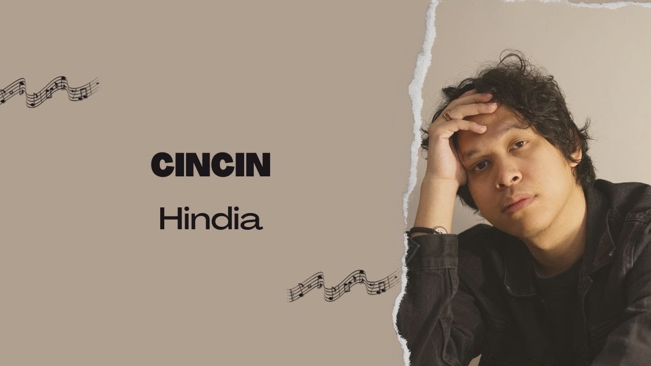 Hindia - Cincin (Lirik Video) ~ Semoga hidup kita terus begini - gini saja