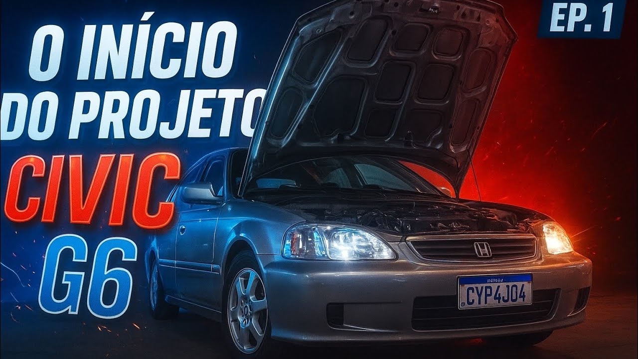Comprei um civic g6 - Que inicie as mudanças... ep1