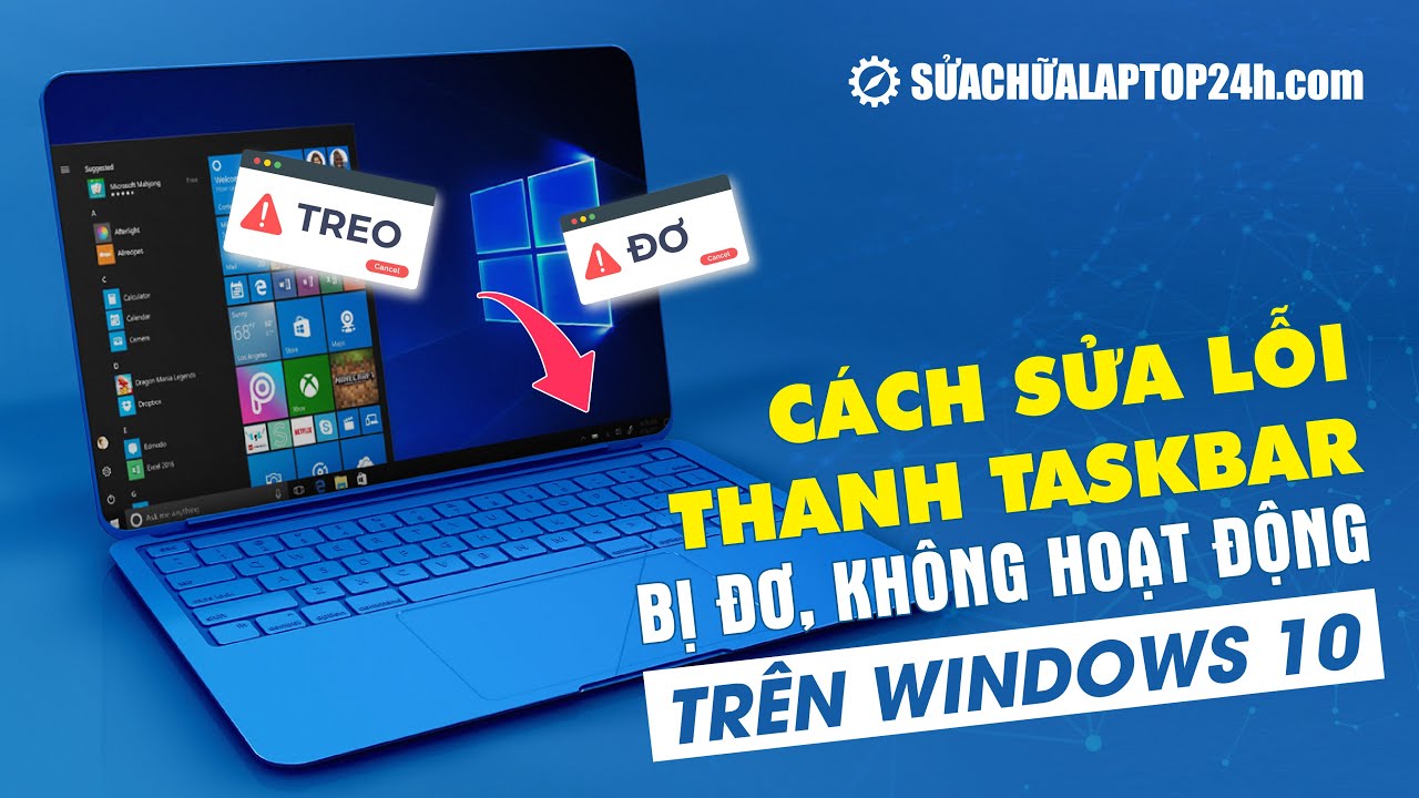 5 C&aacute;ch sửa lỗi thanh taskbar bị đơ, kh&ocirc;ng hoạt động tr&ecirc;n Windows 10 hiệu quả