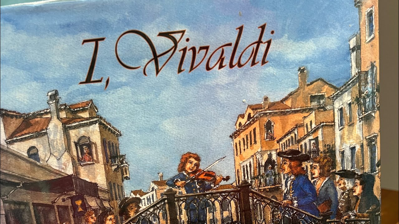 I, Vivaldi by Janice Shefelman Read Aloud Biography Picture Book
