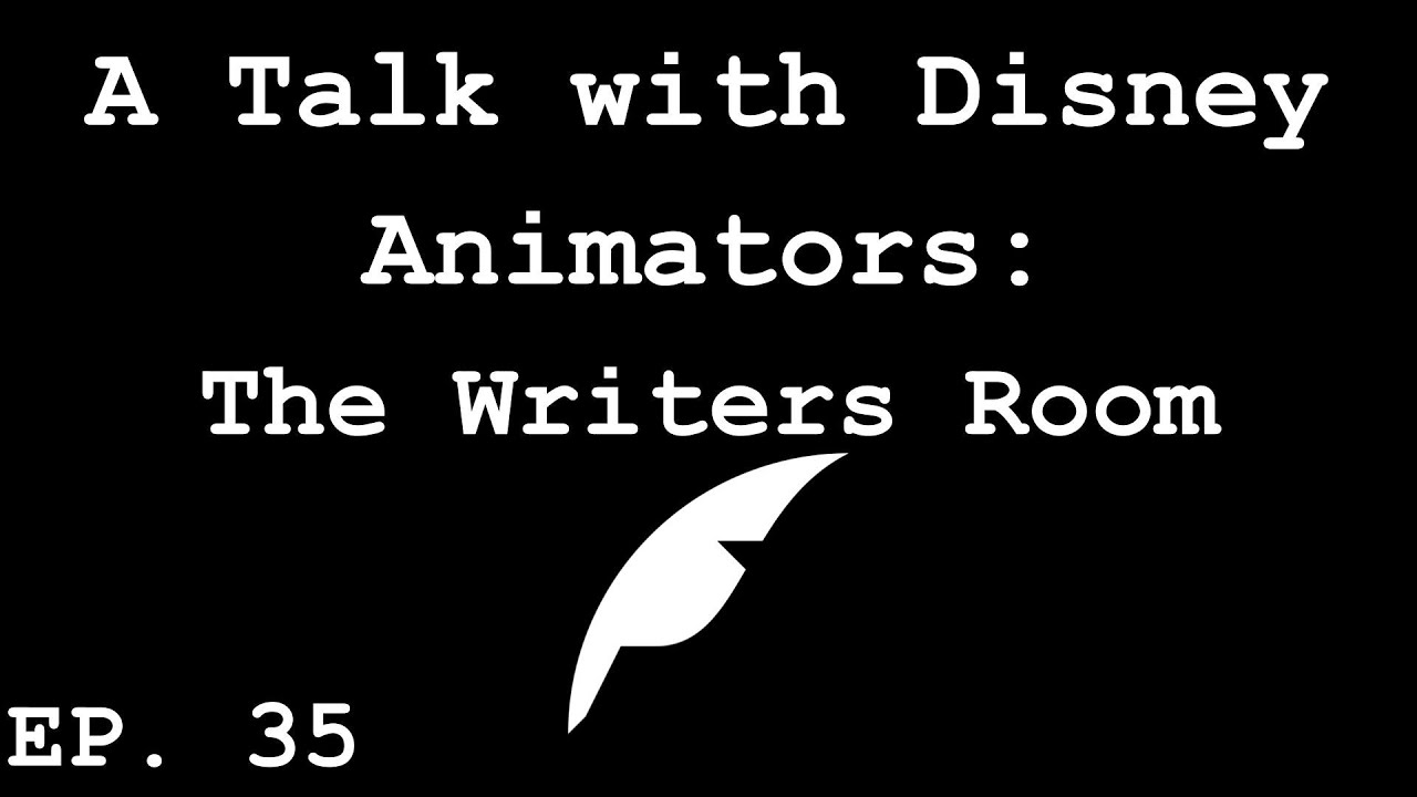 A Talk with Disney Animators: The Writers Room