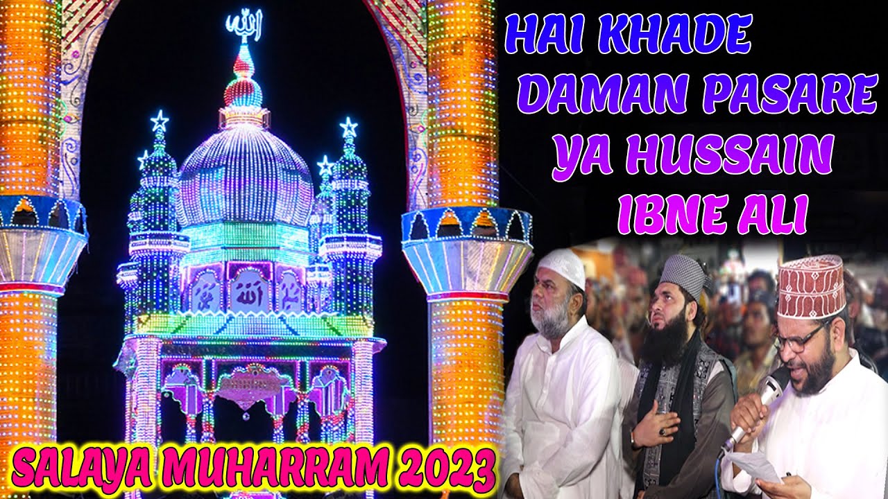Hai Khade Daman Pasare Ya Hussain ibne Ali II Parvez Alam# Salaya Muharram 2023