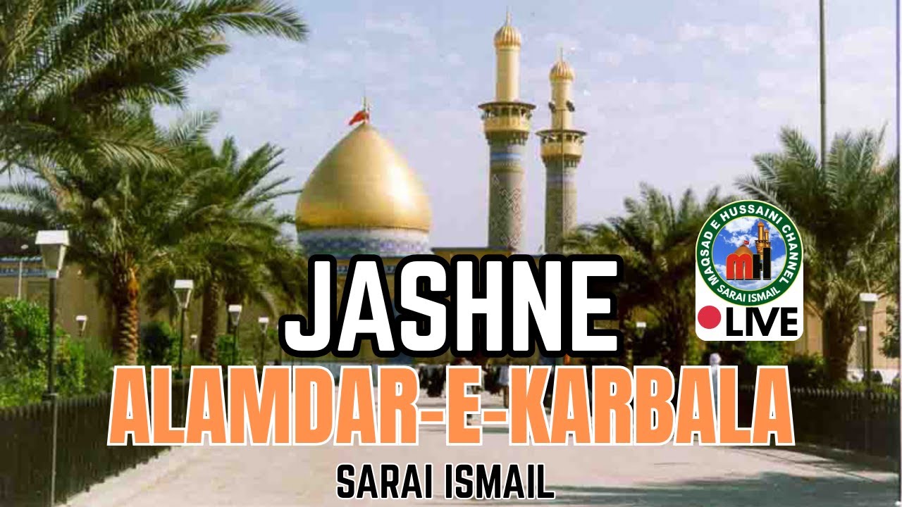 🔴Live Jashne Alamdar-e-Karbala || 17 Shaban || Sarai Ismail