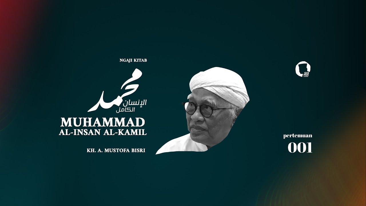 001. Muhammad al-Insan al-Kamil - KH. A. Mustofa Bisri