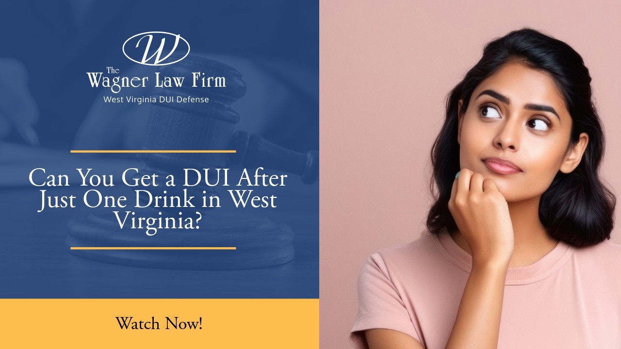 Can You Get a DUI After Just One Drink in West Virginia? | Get the Facts