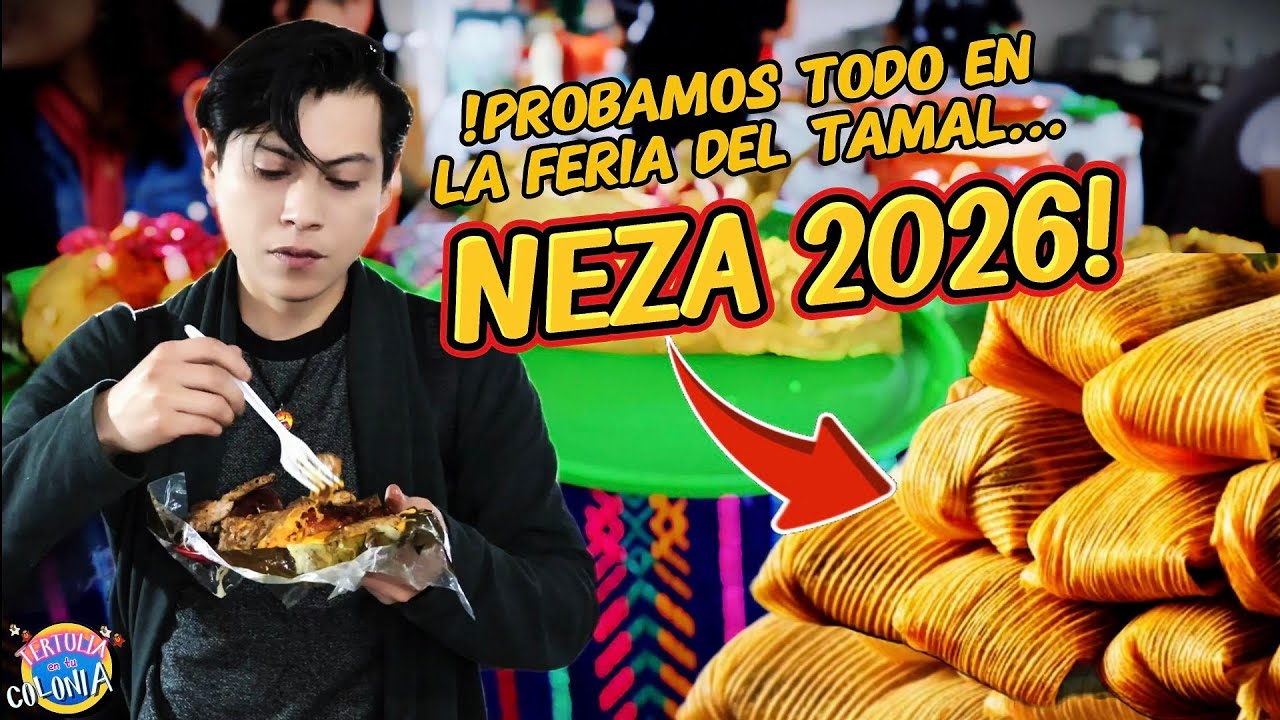 ¿Vale la pena? Recorriendo la Feria del Tamal 2026 en Neza!!!!