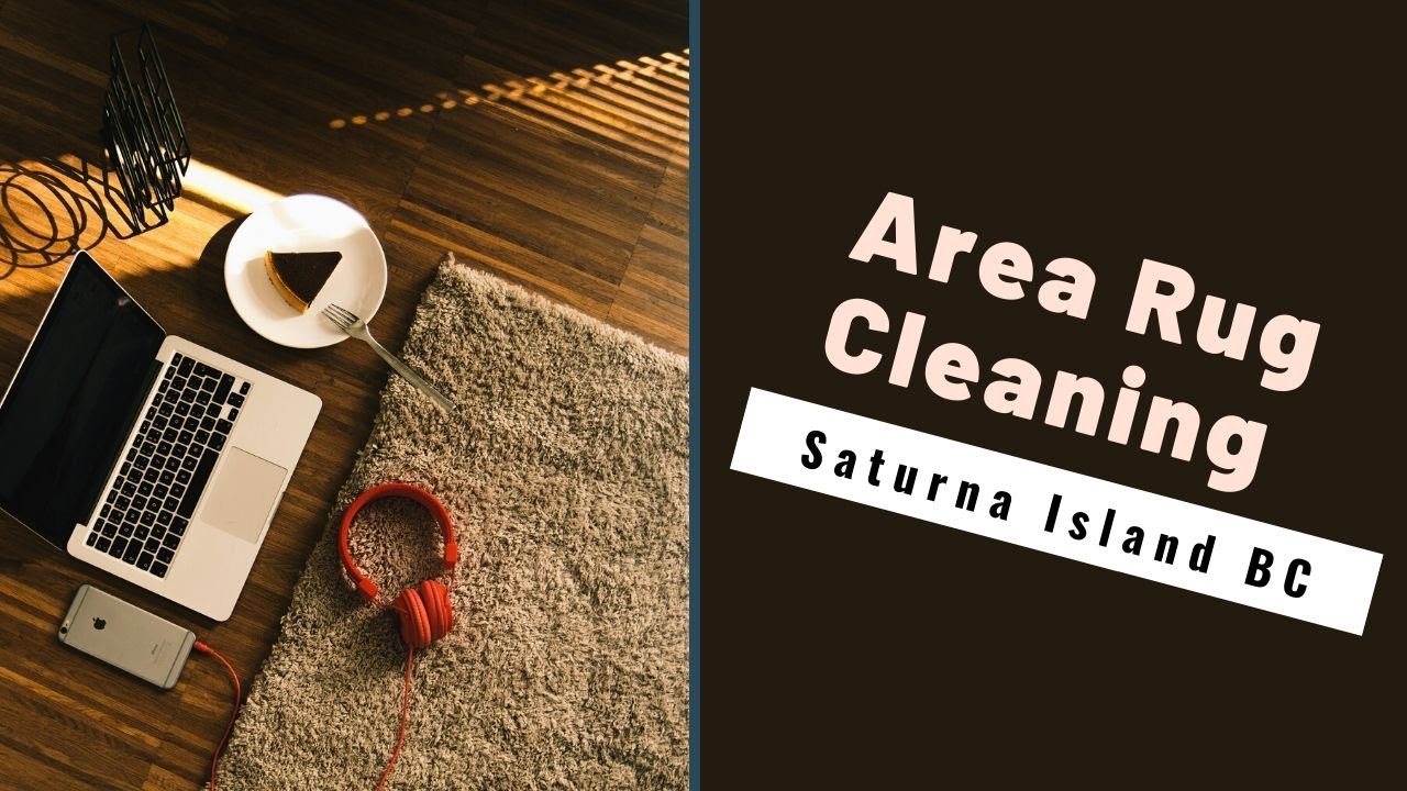 Area Rug Carpet Cleaning Saturna Island BC by Luv A Rug