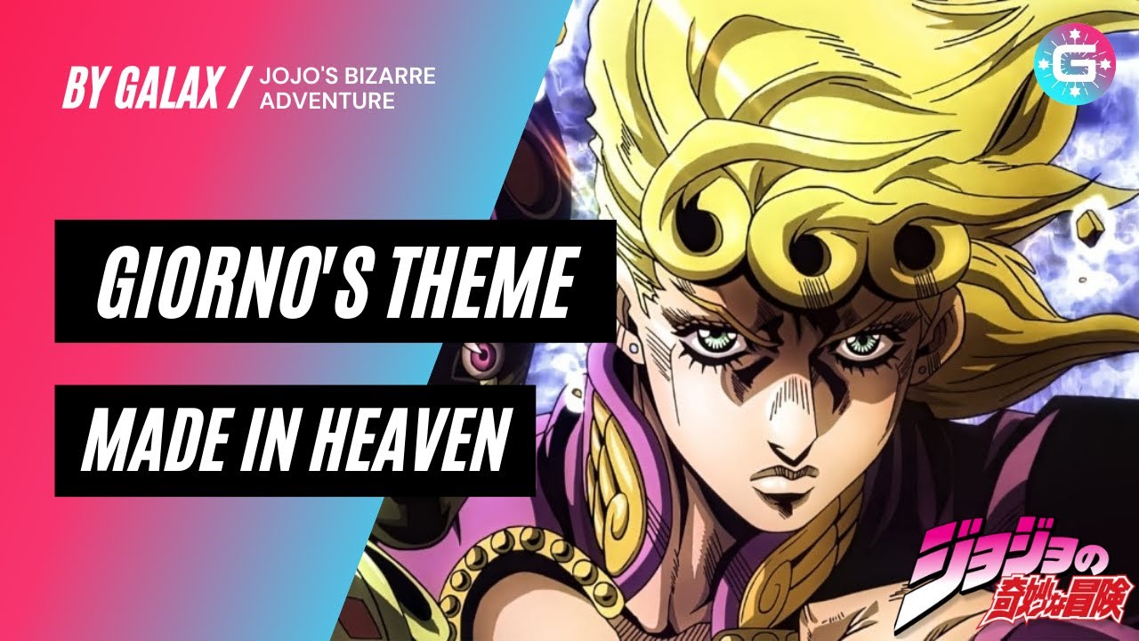Giorno's Theme but it's made in HEAVEN - JoJo's Bizarre Adventure