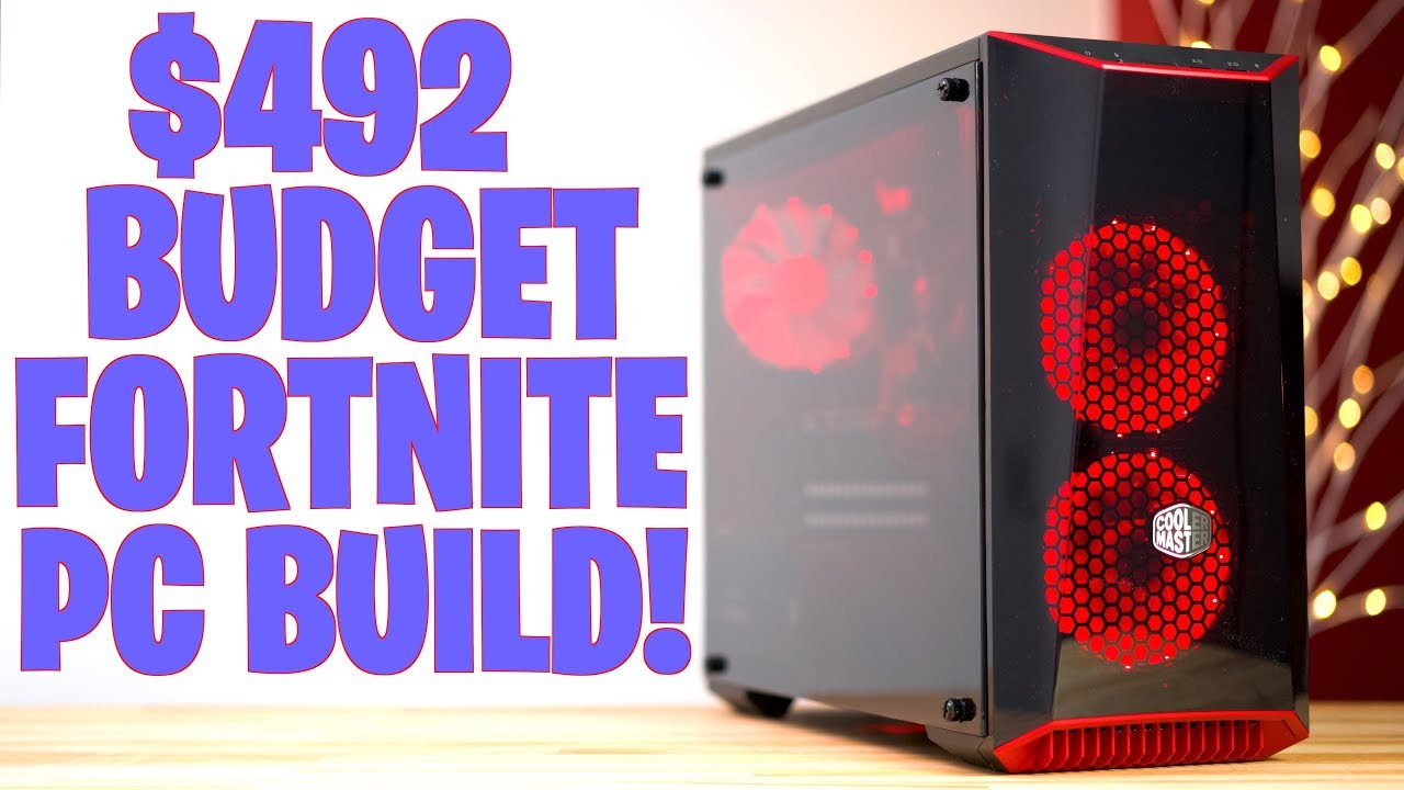 $492 Fortnite PC - Best Budget Build in 2018!