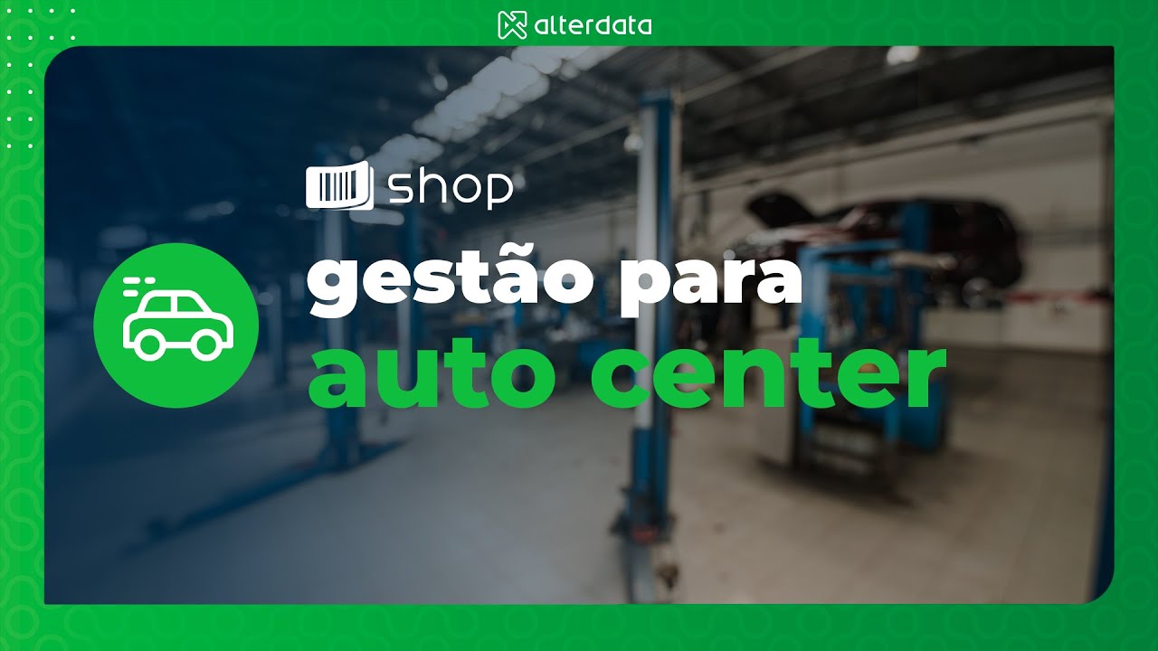 Alterdata Shop: solu&ccedil;&atilde;o para Centros Automotivos