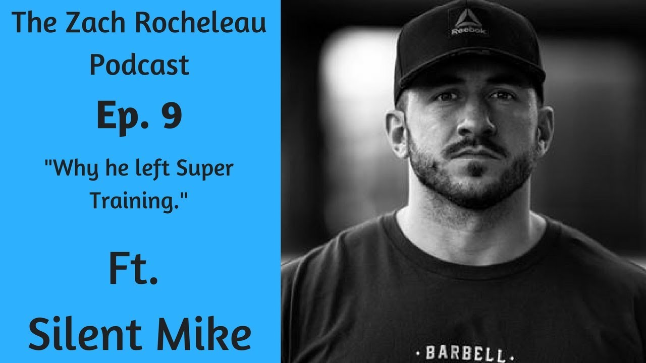 Why He Left Super Training! Ep. 9 | Ft. Silent Mike | The Zach Rocheleau Podcast