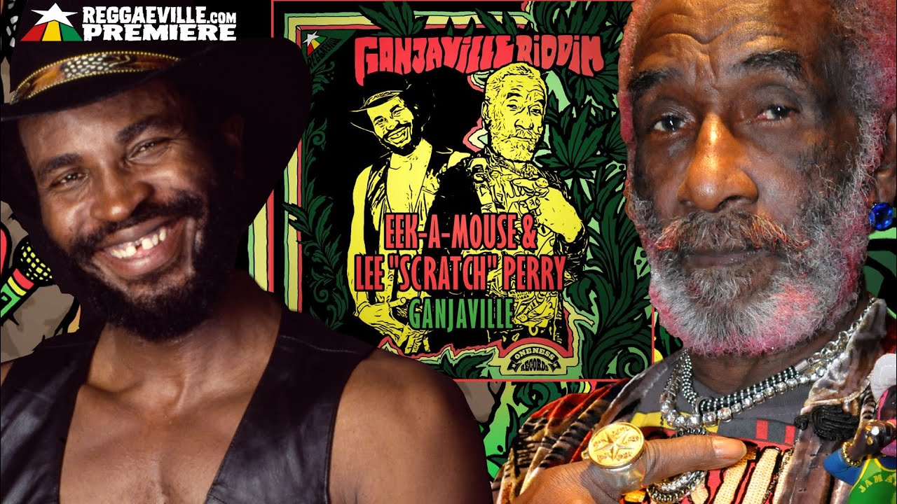 Eek-A-Mouse & Lee 'Scratch' Perry - Ganjaville [Ganjaville Riddim | Official Audio 2022]
