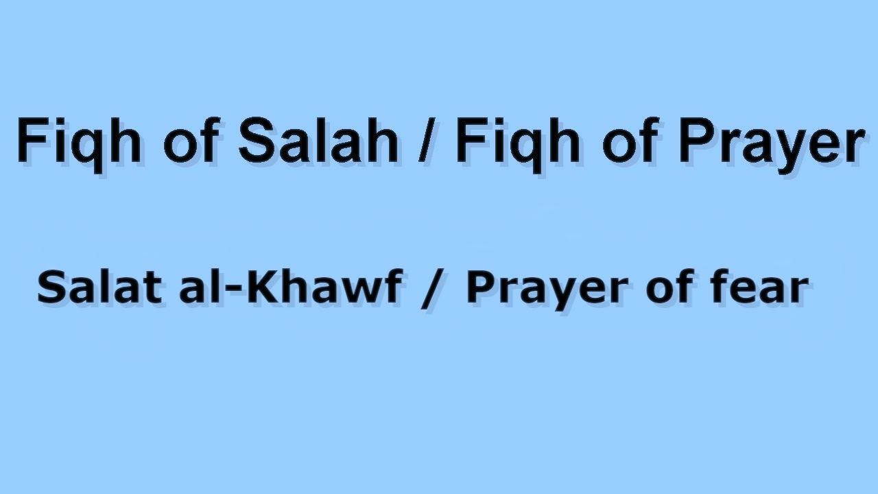 Lesson 15 Salat al-Khawf / Prayer of fear