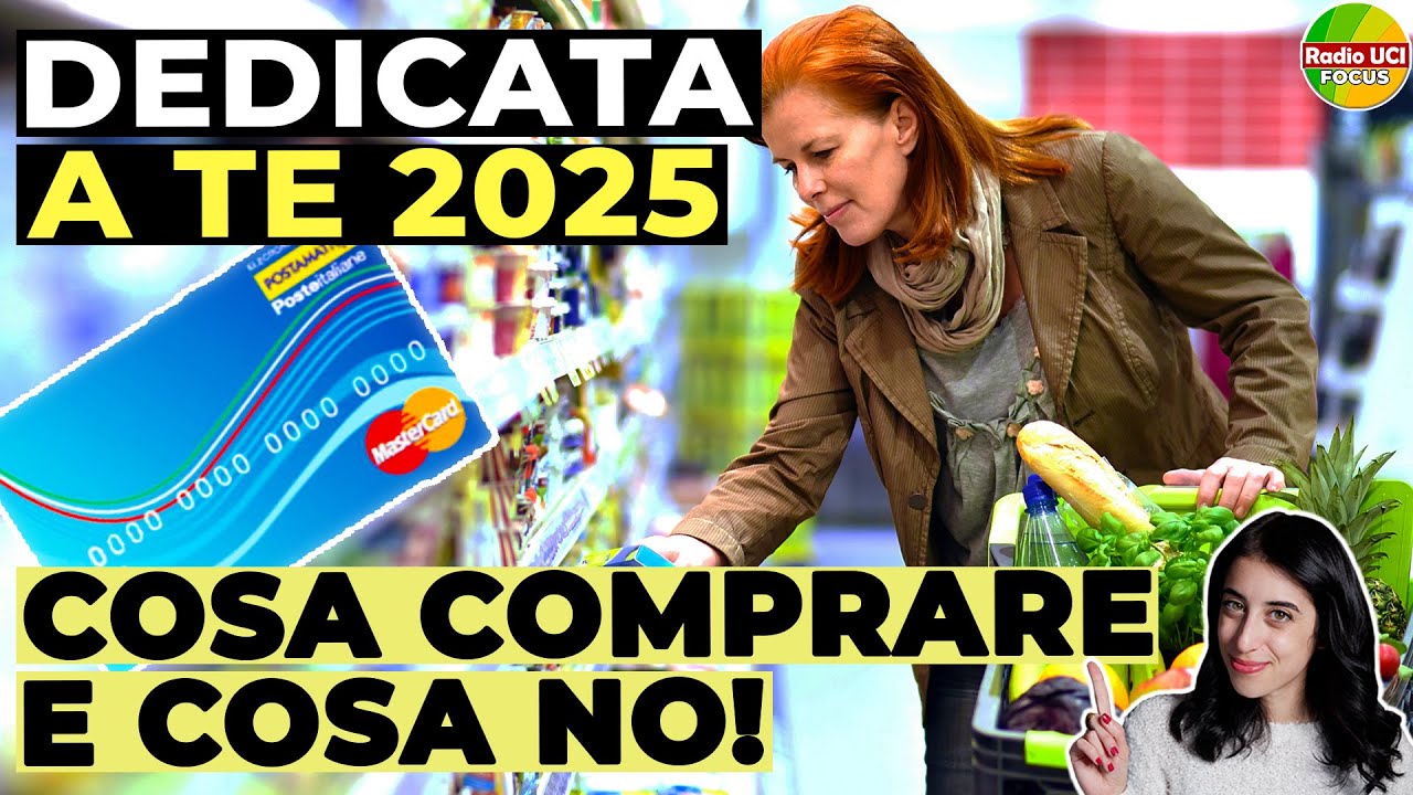 Carta DEDICATA A TE 2025: Cosa comprare e cosa NO? La lista UFFICIALE