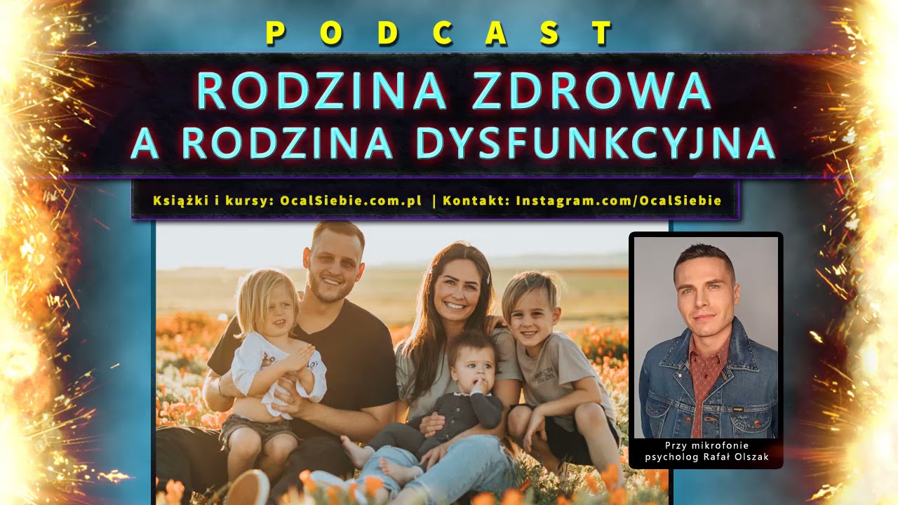 Rodzina zdrowa a rodzina dysfunkcyjna - psycholog Rafał Olszak