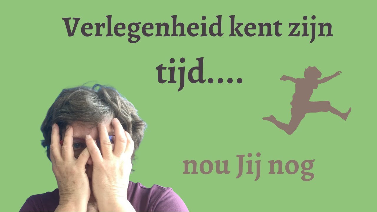 Ben je verlegen?