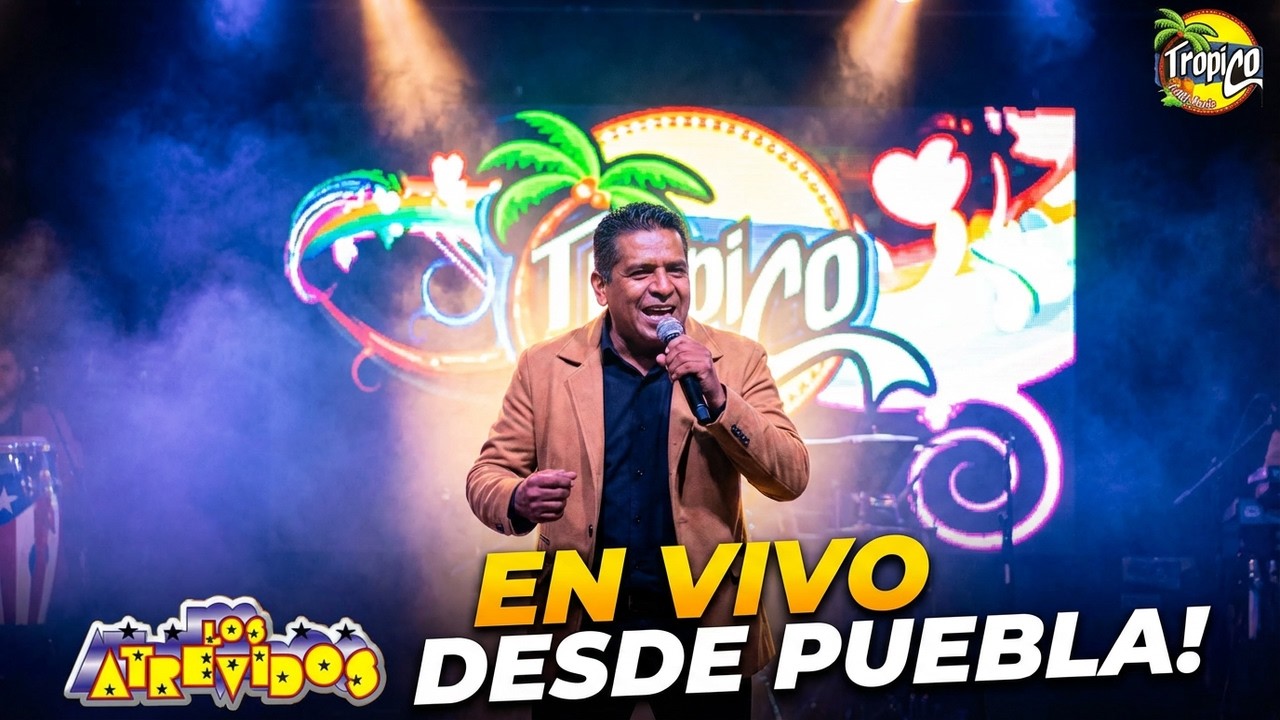 LOS ATREVIDOS DESDE PUEBLA SALON EL TROPICO