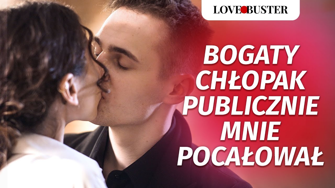 Bogaty chłopak publicznie mnie pocałował | @LoveBusterPolska