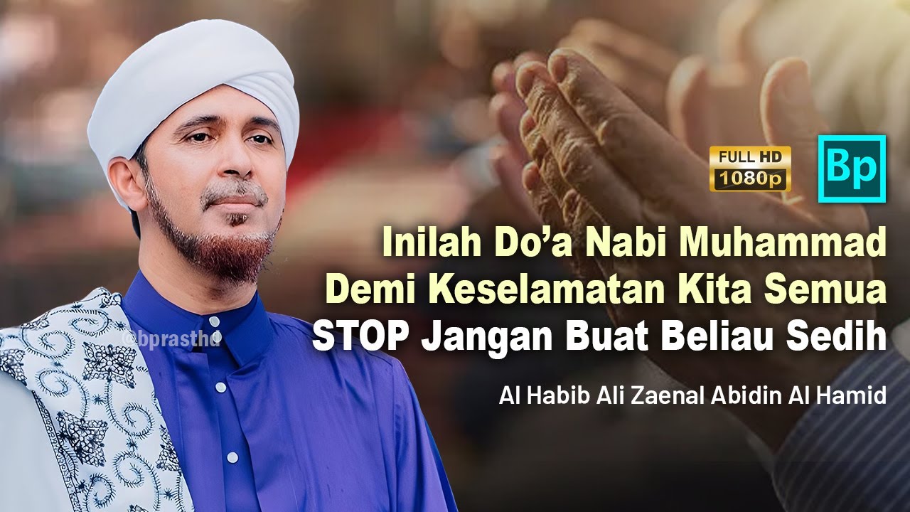 STOP!! Jangan Sakiti Nabi Muhammad, Ini Pengorbanannya Untuk Kita | Habib Ali Zaenal Abidin Al Hamid