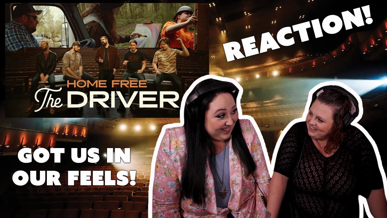 REACTING TO HOME FREE - THE DRIVER (THIS GOT US IN OUR FEELS)