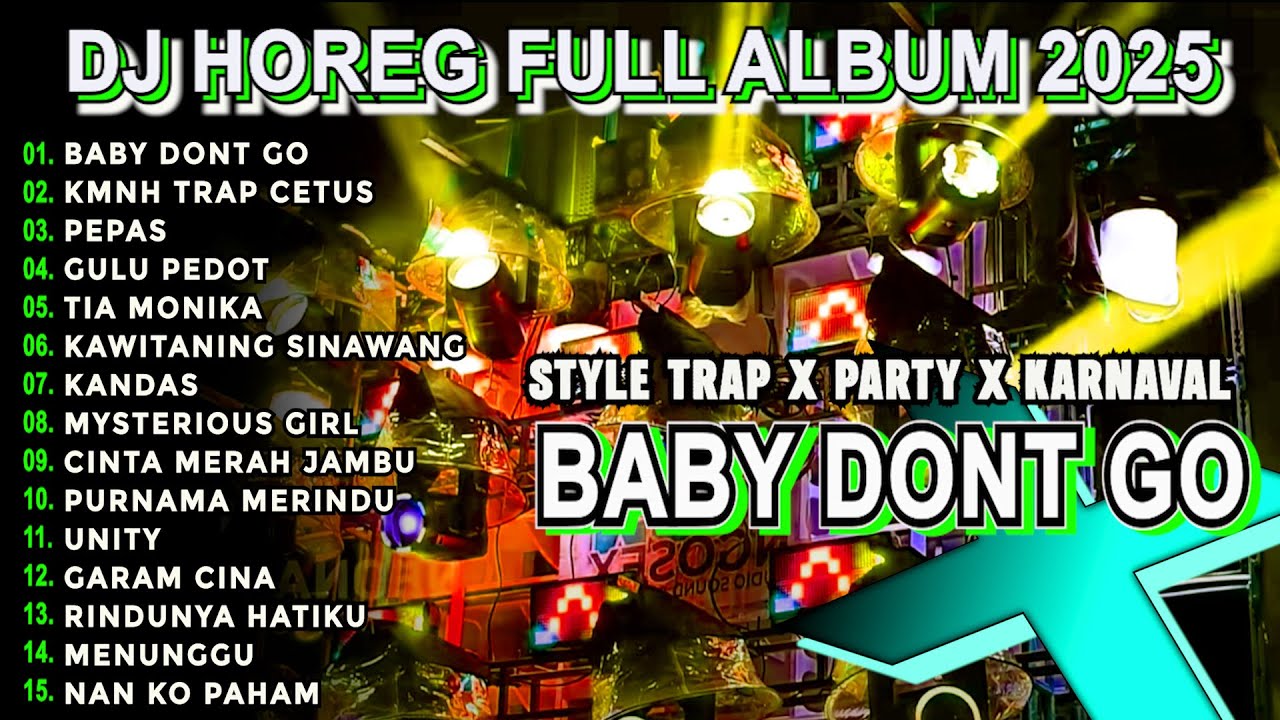 DJ BABY DONT GO TRAP X PARTY VIRAL TIKTOK KARNAVAL BASS CETUS FULL ALBUM TERBARU 2025 Nm15