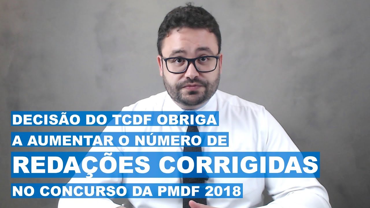 Decis&atilde;o do TCDF obriga a aumentar o n&uacute;mero de reda&ccedil;&otilde;es corrigidas no Concurso da PMDF 2018?