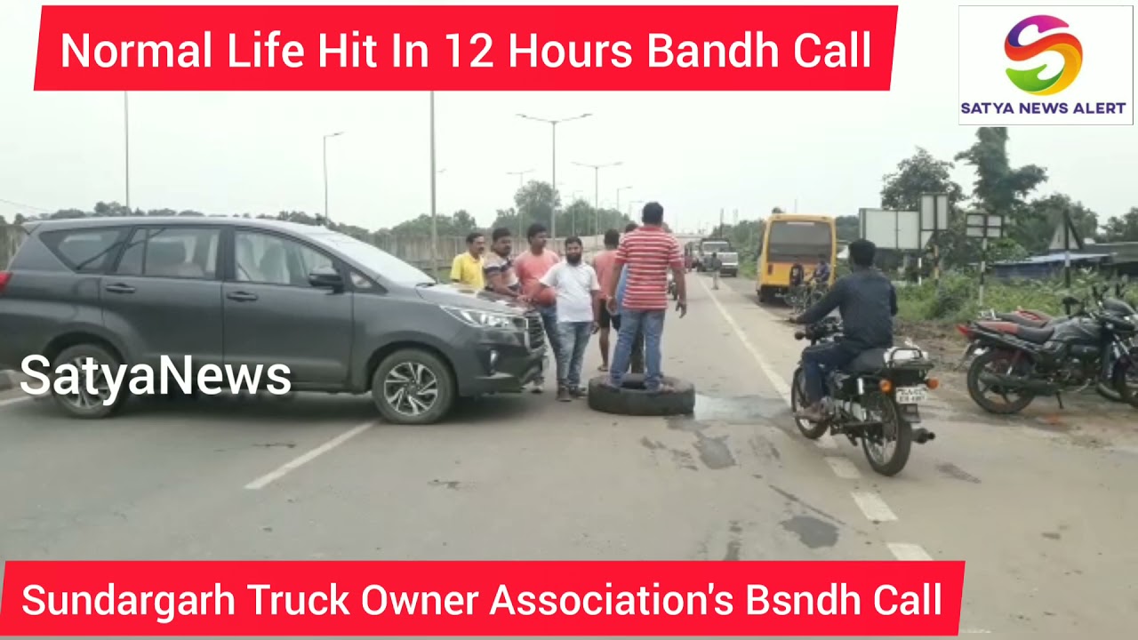 Normal life was hit in Sundargarh as  truck owners are observing a12-hr bandh over various demands