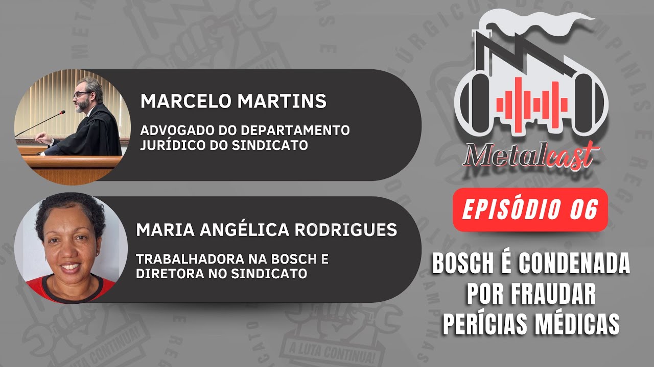 Metalcast - O Podcast do Sindicato dos Metalúrgicos de Campinas - Episódio 6