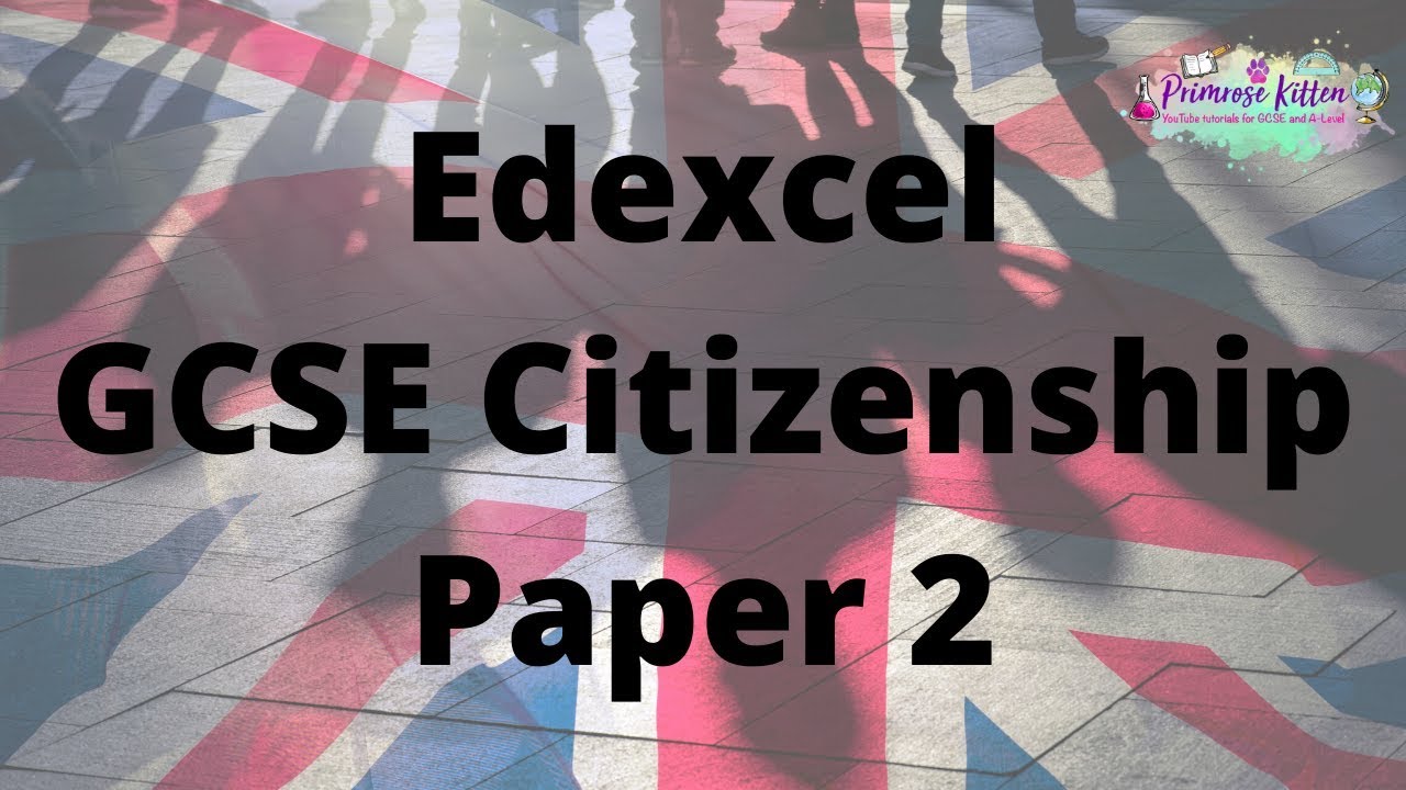 The Whole of Edexcel GCSE Citizenship Paper 2!!