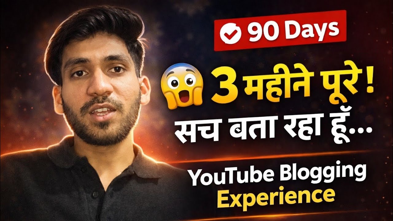 3 Mahine Ka YouTube Blogging Experience 🤞