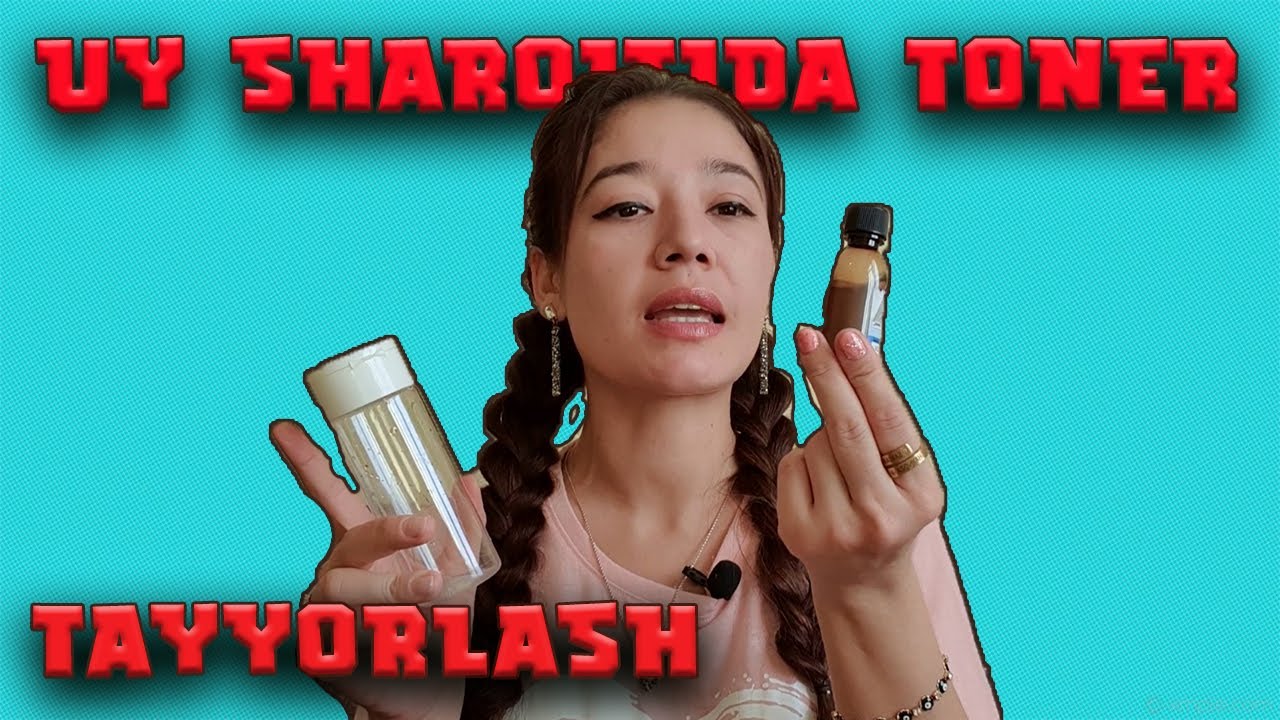YOG'LI YUZLAR UCHUN TONER TAYYORLASH / HUSUNBUZARLI YUZLAR UCHUN TONER TAYYORLASH / UZB VLOG