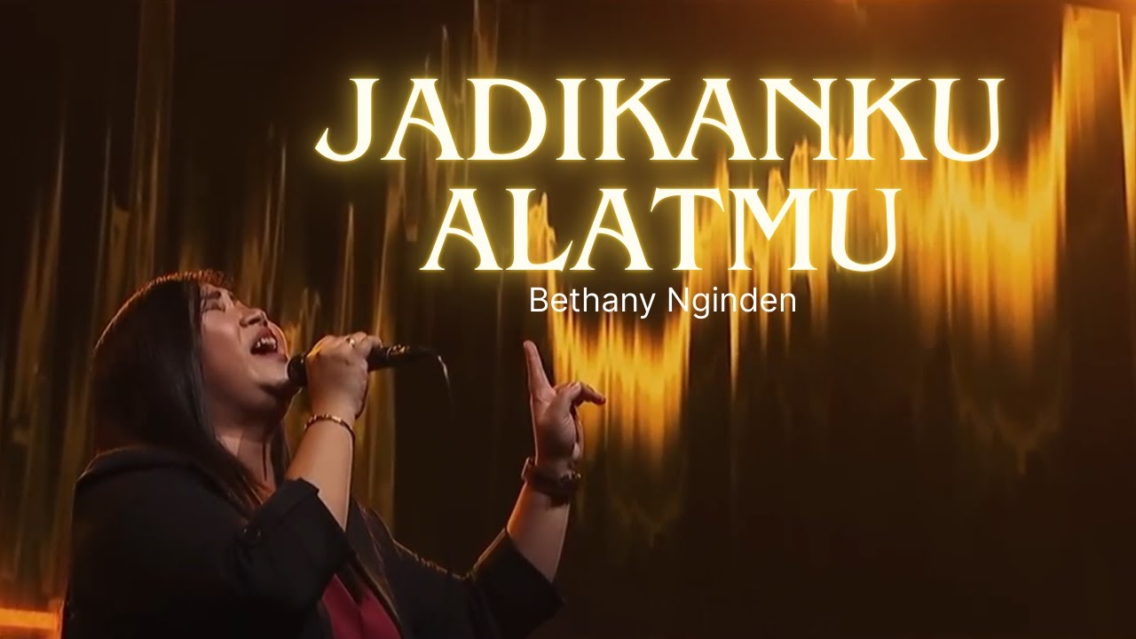 Jadikanku AlatMu - Bethany Nginden