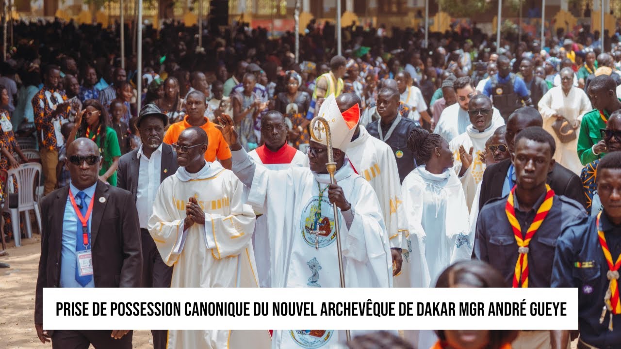 Prise de possession canonique du nouvel Archevêque de Dakar Mgr André GUEYE