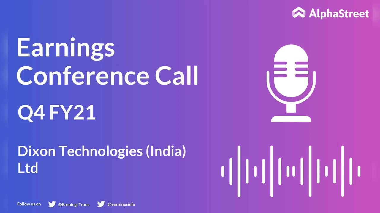 DIXON Stock | Dixon Technologies India Ltd Q4 FY21 Earnings Call