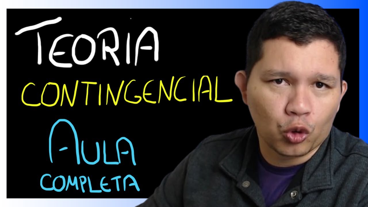 TEORIA CONTINGENCIAL DA ADMINISTRAÇÃO (SUPER AULA) |  Abordagem Contingencial - TGA