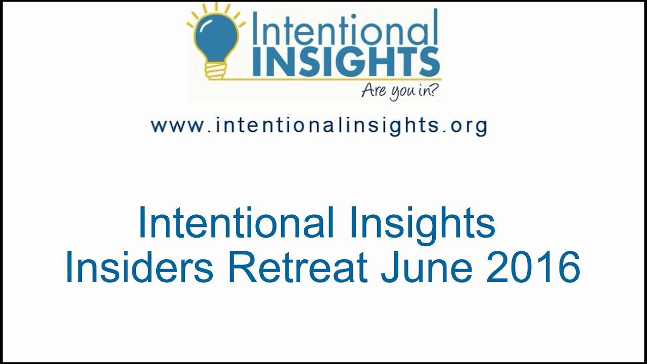 Intentional Insights Insiders Retreat June 2016