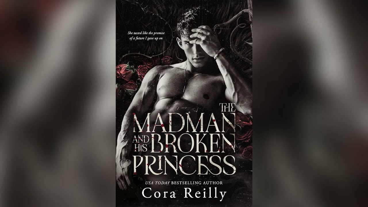 The Madman and his broken Princess by Cora Reilly 🎧📖 Billionaires Romance Audiobook