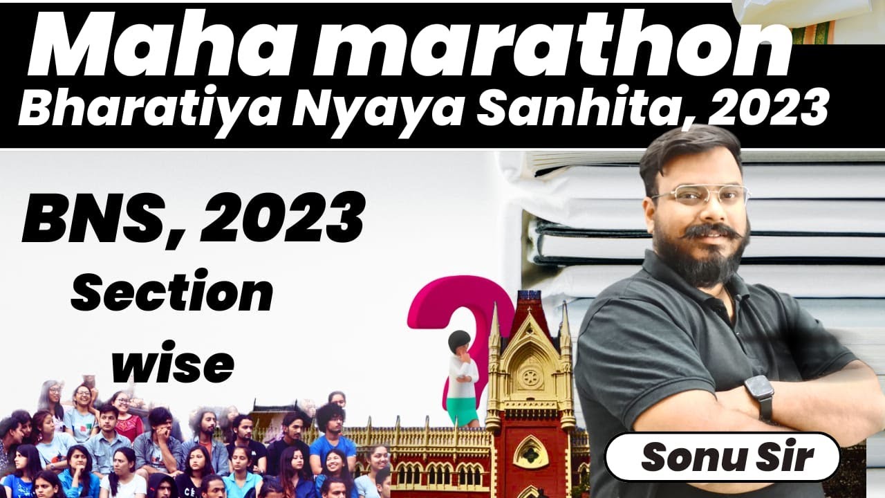 Complete  Bharatiya Nyaya Sanhita | Section Wise BNS 2023 by Sonu Sir | Section 1 To 358 Of BNS