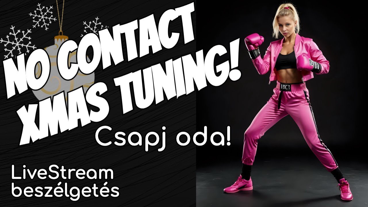 🎤 No Contact ereje: hogyan hat a nárcisztikusra? Xmas Tuning🔥🙀 🎥LiveStream Dumcsi
