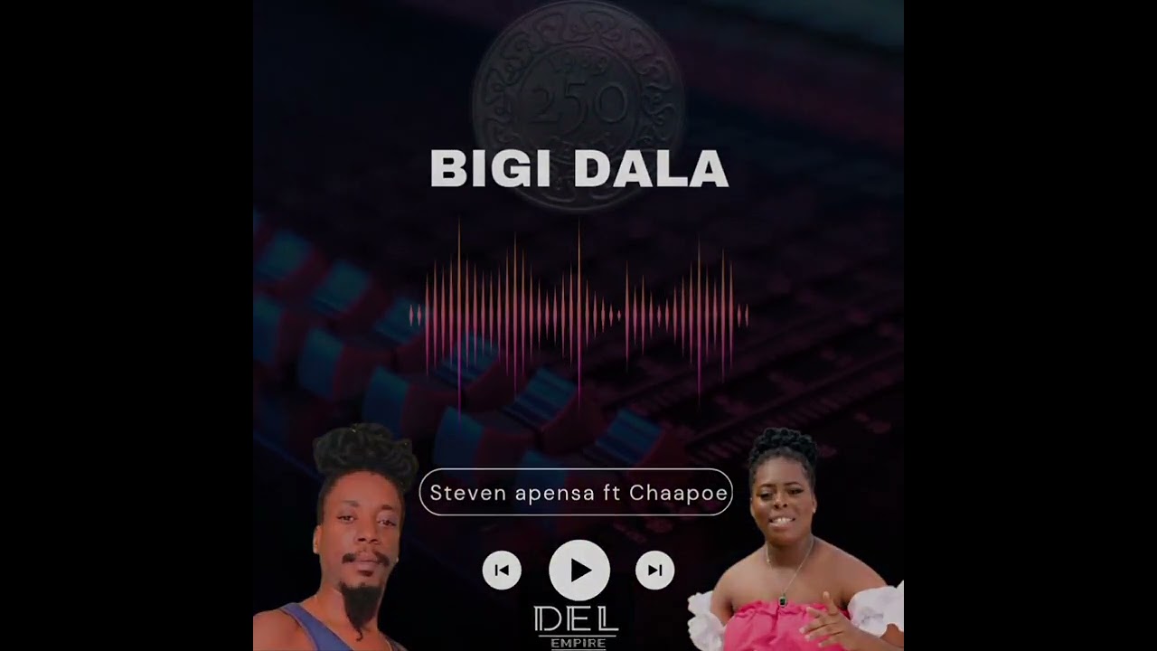 STEVEN APENSA FT CHAAPOE  BIGI DALA