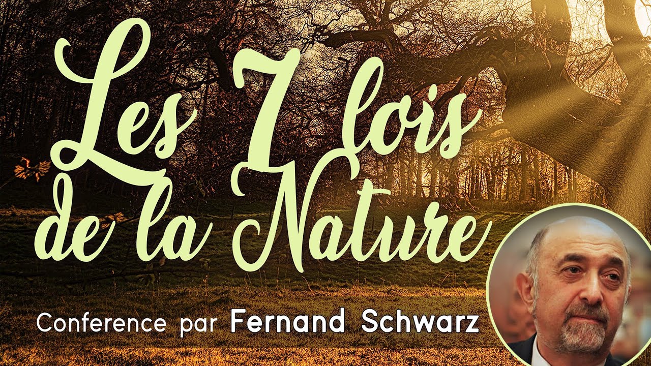 Les 7 Lois de la Nature - Fernand Schwarz