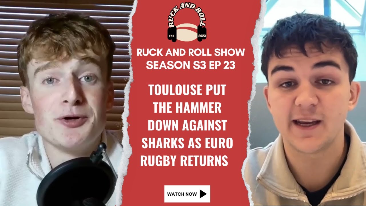 Toulouse put the hammer down against Sharks as EURO rugby returns | S3 EP23