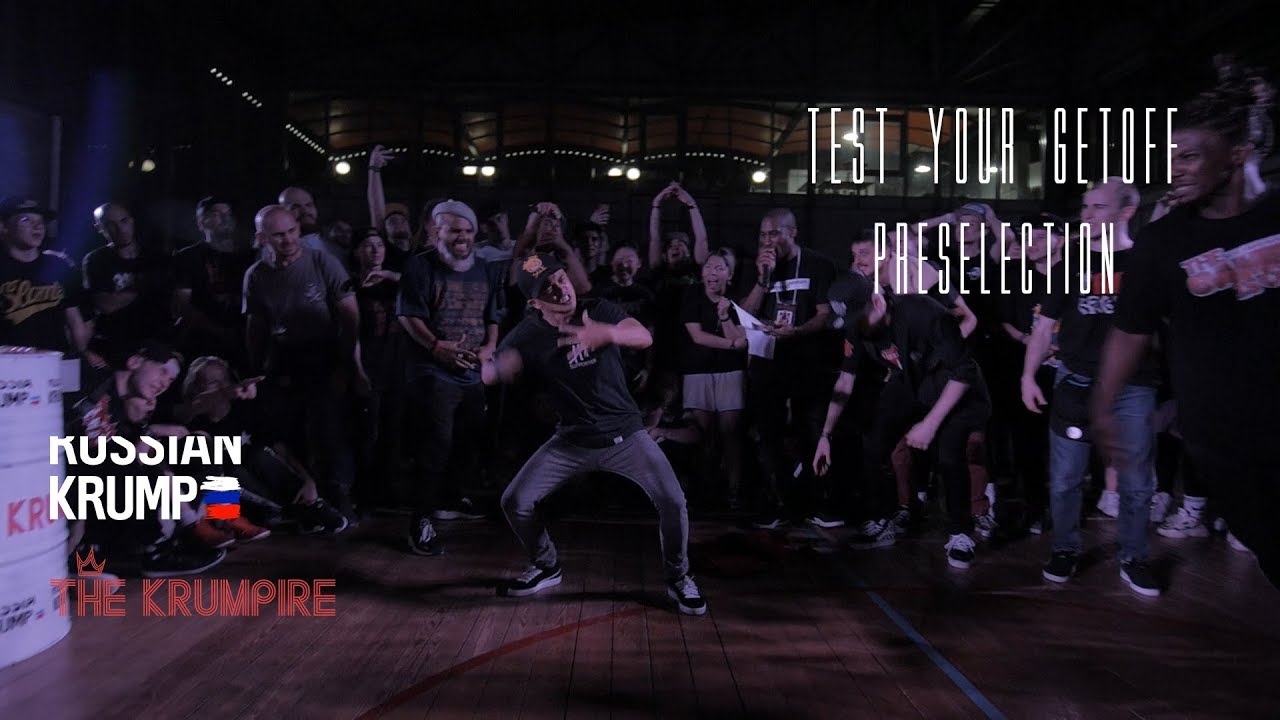 TEST YOUR GET OFF | PRESELECTION  | THE KRUMPIRE RUSSIA 2019