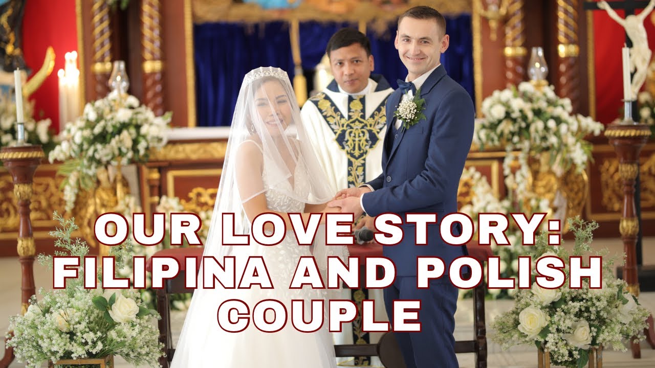 OUR LOVE STORY: Filipina & Polish Couple