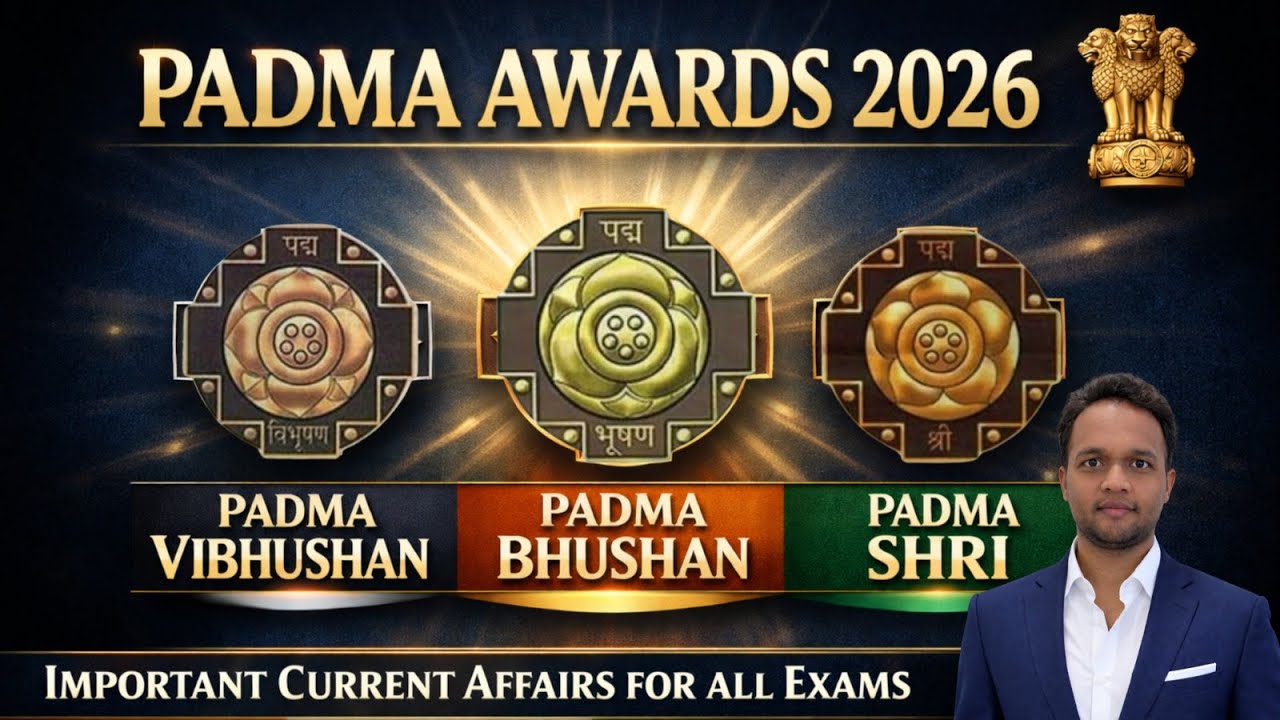Padma Awards 2026 | Padma Vibhushan, Bhushan & Shri | Important Current Affairs for All Exams