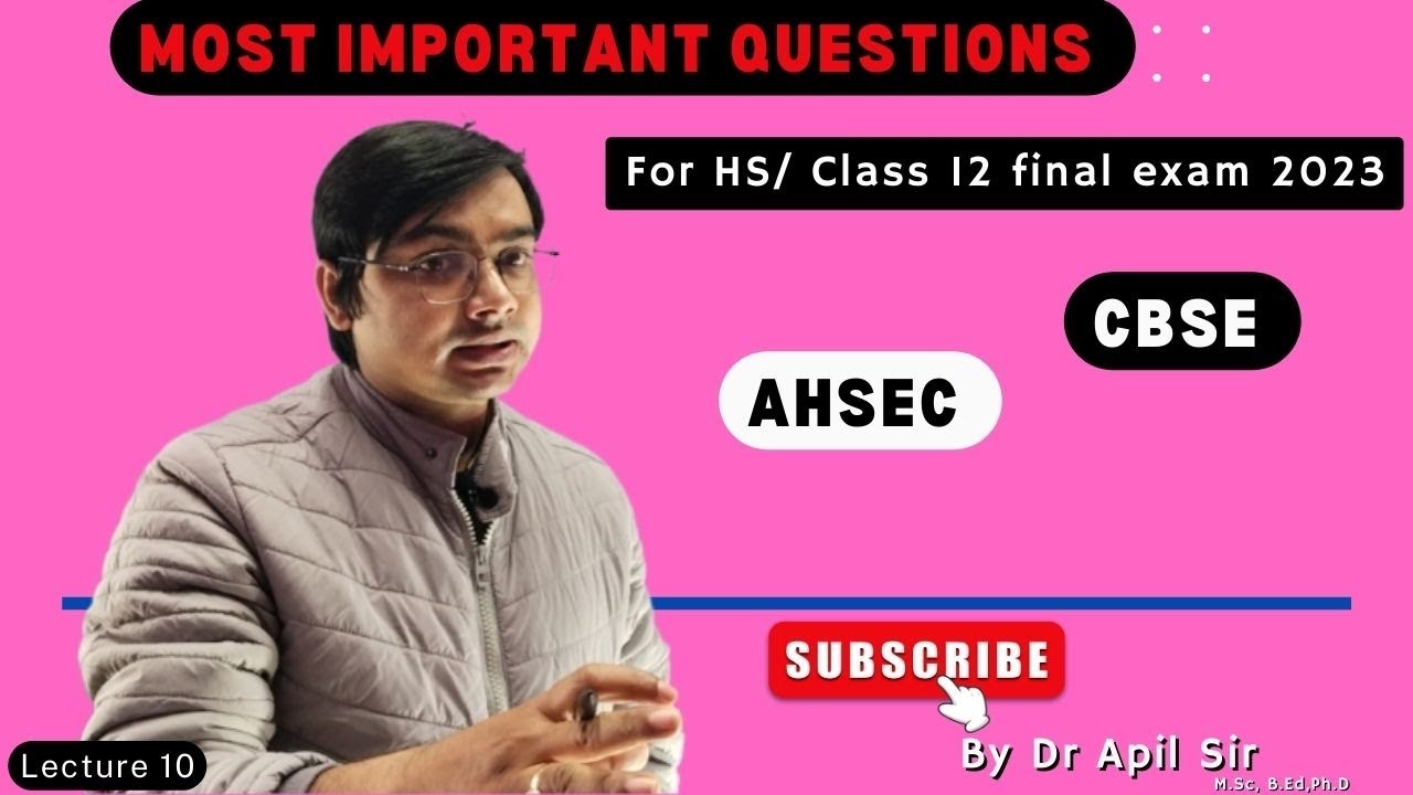 CBSE, AHSEC previous  year questions paper & their solutions, HS / class 12  final exam -2023, L-10