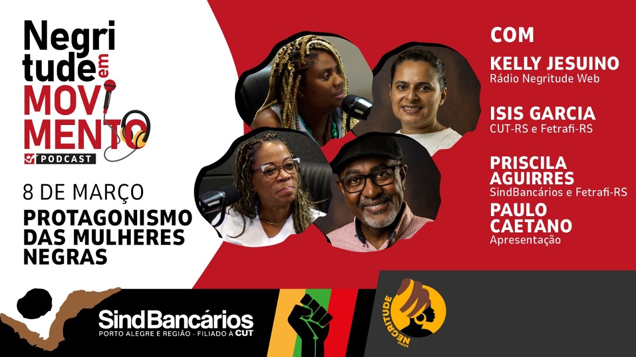 8 de março: protagonismo das mulheres pretas | Negritude em Movimento T2EP01