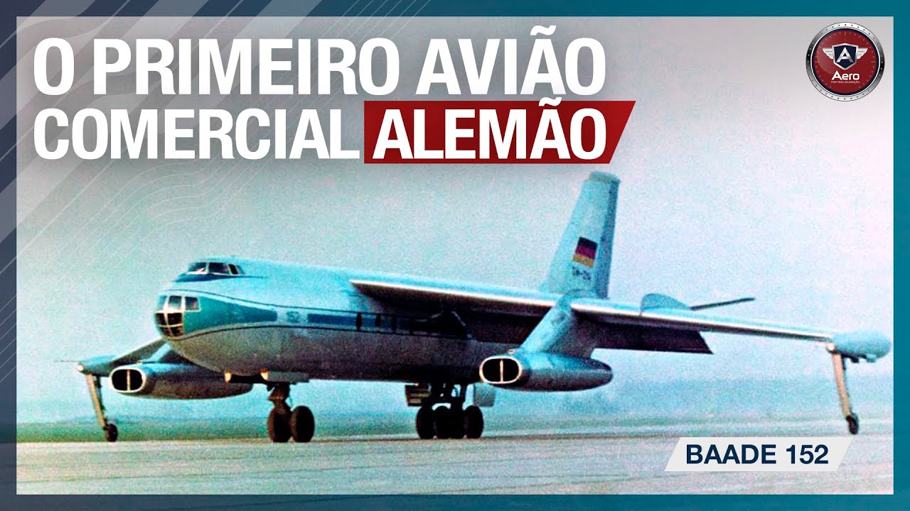 AVIÃO COMERCIAL ALEMÃO Baade 152 - um fracasso que NUNCA TRANSPORTOU NINGUÉM